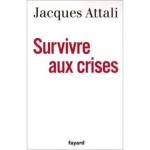 Survivre aux crises, le livre de Jacques Attali